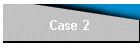 Case 2